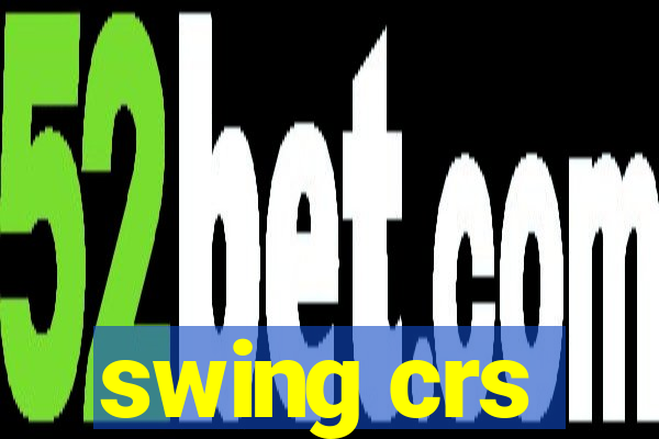 swing crs